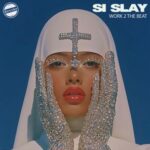 Si Slay – Work 2 the Beat