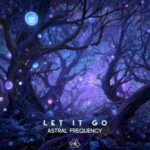 Astral Frequency – Let It Go