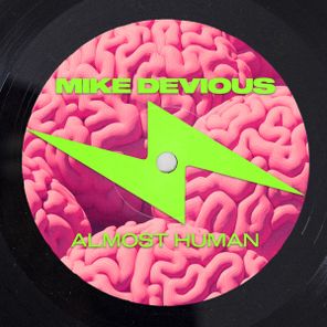 Mike Devious – Almost Human