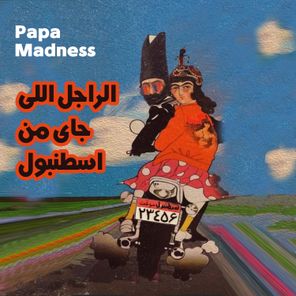 papa madness – الراجل اللى جاى من اسطنبول
