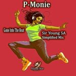 Sir Young SA, P-Monie – Gone Into The Beat