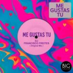 Dj Francisco Freites – Me Gustas Tu