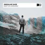 Singular Gaze – Keep On Dreamin’