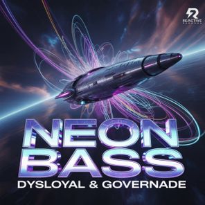 GOVERNADE, DYSLOYAL – NEON BASS