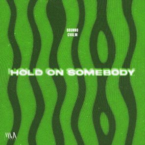 Brunno, CVALM – Hold On Somebody