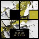 Alex Kogan – Frankie Goes Wild