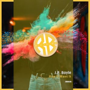J.P. Boyle – How U Want It