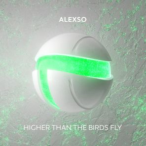 AlexSo – Higher Than The Birds Fly