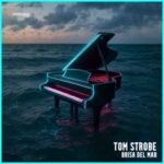 Tom Strobe – Brisa Del Mar