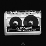 KX CHR, Samuel Moriero – OLDSCHOOL