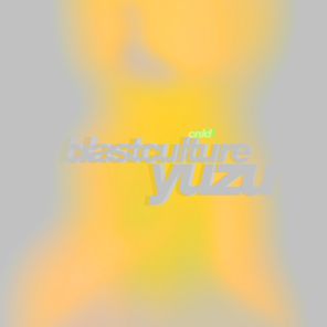 Blastculture – Yuzu