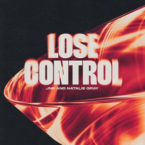 Natalie Gray, JNR – Lose Control