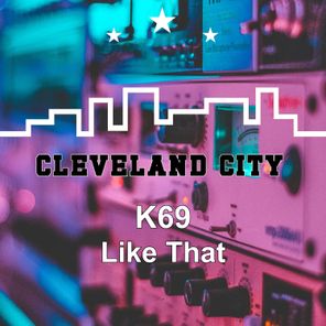 K69 – Like That