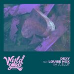 Dexy, Louise Nox – I’m a Slut