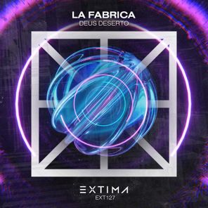 Deus Deserto – La Fabrica