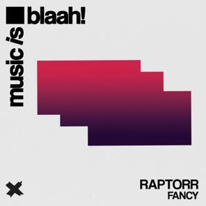 Raptorr – Fancy
