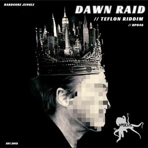 Dawn Raid – Teflon Riddim