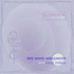 John Tejada, Eric David Hoegemeyer – Elementa 001: Eric David Hoegemeyer
