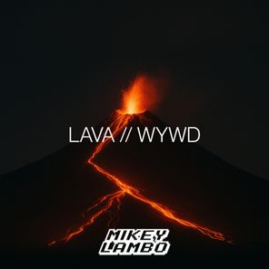 Mikey Lambo – Lava // WYWD