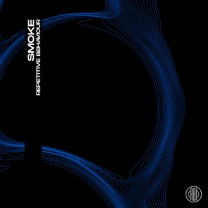 SMOKE – Repetitive Behaviour