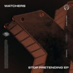 Watchers (UK) – Stop Pretending EP
