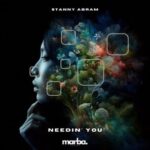 Stanny Abram – Needin’ You