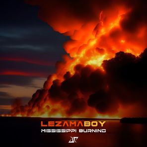 LEZAMAboy – Mississippi Burning