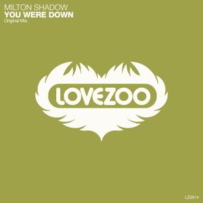 Milton Shadow – You Were Down