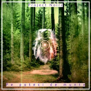 Project Noire – Pe Poteci De Munte