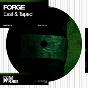 Forge – East & Taped