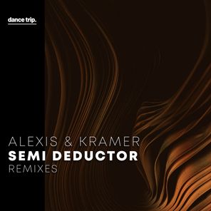 Alexis, Kramer – Semi Deductor (Remixes)