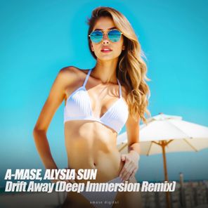 A-Mase, Deep Immersion – Drift Away Remix