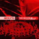 Neolyth – We Become
