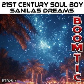 21st Century Soul Boy – Sanilas Dreams