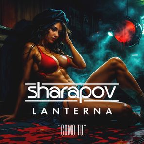 Sharapov, lanterna – Como Tu