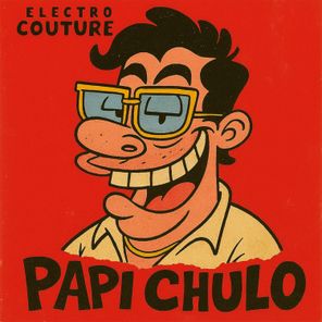 Electro Couture – Papi Chulo