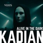 Kadian – Alive in the Dark