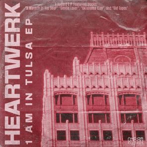 HeartWerk – 1 AM In Tulsa