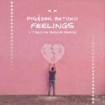 Pig&Dan, Betoko – Feelings