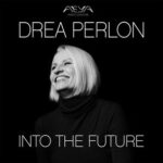 Drea Perlon – Into the Future