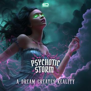Psychotic Storm – A Dream Creates Reality