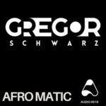 GREGOR SCHWARZ – Afro Matic