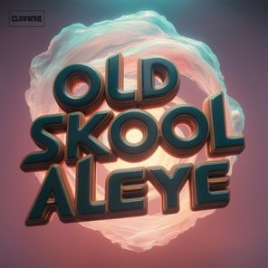 ALEYE – OLD SKOOL