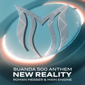 Roman Messer, Main Engine – New Reality (Suanda 500 Anthem)