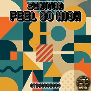 Zenitha – Feel So High