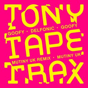 Mutiny UK, Delfonic – Goofy