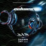 Shawn Jay, kaon – ECHOES