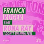 Franck Roger, Rona Ray – I Don’t Wanna Feel