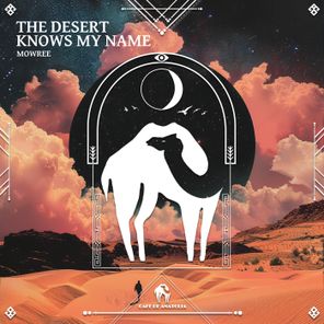 Cafe De Anatolia, Mowree – The Desert Knows My Name