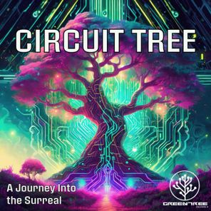 Circuit Tree – A Journey into the Surreal